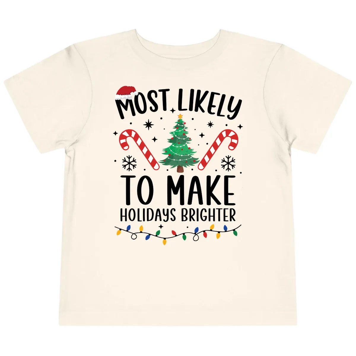 Most Likely To Make Holidays Brighter Toddler T-Shirt in Natural